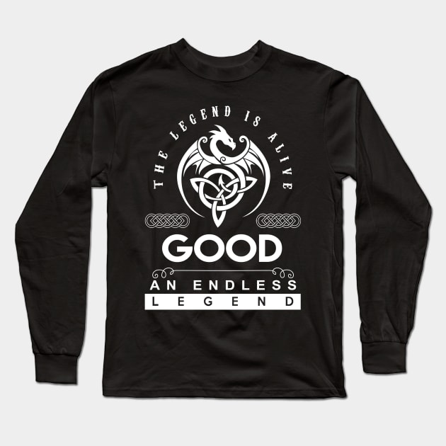 Good Name T Shirt - The Legend Is Alive - Good An Endless Legend Dragon Gift Item Long Sleeve T-Shirt by riogarwinorganiza